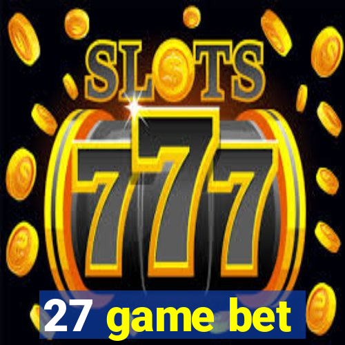 27 game bet